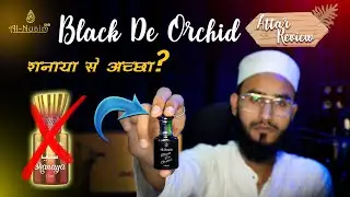 Black De Orchid By Al-Nuaim Attar Review || Shanaya Adil Qadri Attar Alternate || Akram Aziz