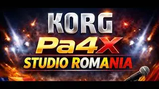 SET FULL Korg Pa4x ❌ Februarie 2026 ❌ Studio Romania ❌