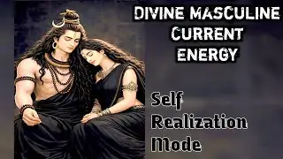 🖤ॐ Divine Masculine Current Energy Self Realization Mode #twinflame#union#divine #love#currentenergy