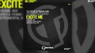 DJ Dove & Inaya Day - Excite Me (Fisher & Fiebak Remix)