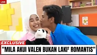 HEBOH‼️PENGAKUAN JUJUR MILA TERUNGKAP—VALEN DISEBUT BUKAN LELAKI ROMANTIS?