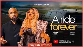 A RIDE FOREVER - TRENDING NOLLYWOOD MOVIE REVIEW 2025
