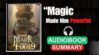 Mark of the Fool 9 Audiobook Summary | Epic Magic, War & Betrayal Unleashed!