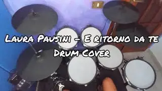 Laura Pausini - E ritorno da te drum cover