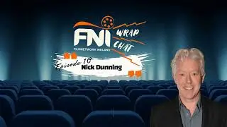 FNI WrapChat Throwback Episode 10 | Nick Dunning | Actor