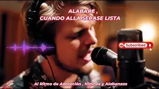 Alabaré y Cuando Alla se Pase Lista, Al Ritmo de Adoración, Himnos y Alabanzas, #merengue #musica