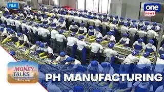 PH manufacturing industry faces uncertainty | Money Talks