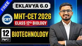Biotechnology | EKLAVYA 6.0 Batch MHT-CET 2026 | biology class 12 cet lecture
