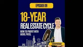 The Kansas City Market Pulse Ep. 9: Profit from the 18.6-Year Real Estate Cycle with Akhil Patel