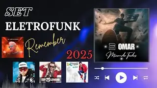 SET EletroFunk Remember 2025 - Dj Omar #eletrofunk #nostalgia #somautomotivo 