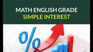 Math English Grade: L&atilde;i đơn Simple Interest - Simple English