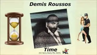 Demis Roussos -Time (DJ Harry Booty Mix 2024)