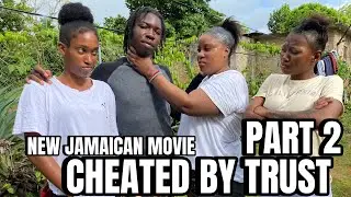 CHEATED BY TRUST PART 2 NEW JAMAICAN MOVIE || COLOURING BOOK TV