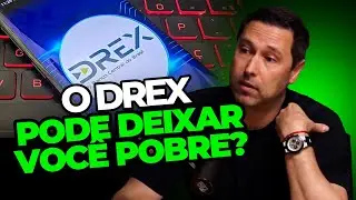 O PERIGO DO DREX | QUAIS S&Atilde;O OS RISCOS DE UMA MOEDA 100% DIGITAL PARA A SUA VIDA?