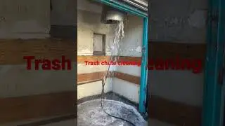 Trash chute cleaning.