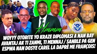 WOYYY OTORITE YO KRAZE DIPLOMASI A NAN BAY AVANTAJ AK TI ZANMI, TI MENNAJ  SANBLE PA GEN ESPWA NAN D