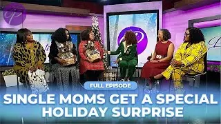 FULL EPISODE: Single Moms Get A Special Holiday Surprise | Portia Show