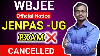 JENPAS-UG exam cancelled || WBJEE OFFICIAL NOTICE