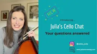 NEW: Introducing Julia's Cello Chat - A Q&A around all things cello