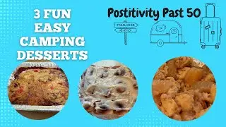 3 Fun Easy Camping Desserts-Ooey Gooey Comfort Food