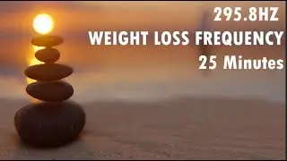 295.8 Hz || WEIGHT LOSS FREQUENCY || Boost Metabolism and bring Balance to Body
