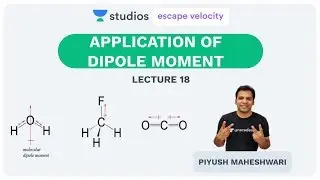 L18: Application of Dipole Moment  | Chemical Bonding (IIT-JEE) | Piyush Maheshwari