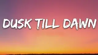 Dusk Till Dawn Song Lyrics 