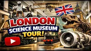 London Science Museum Tour