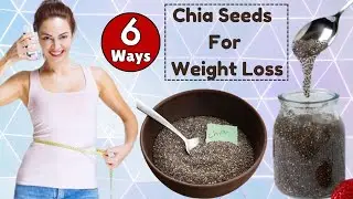 6 Chia Seeds Recipe || Chia Seeds For Weight Loss || Drink For Weight Loss || How To Eat Chia Seeds