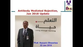 Antibody Mediated Rejection Jan 2018 Update  Prof  Hussein Sheashaa