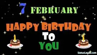 7 February | Wish Happy Birthday Video Song | Happy Birthday Status | Status Lagao