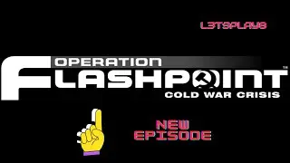 Operation Flashpoint: Cold War Crisis S01E18 Case to finish