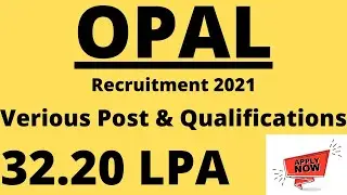 OPAL Recruitment 2021 ||ONGC Recruitment 2021|| 32.20LPA  Verious Qualifications Required || apply