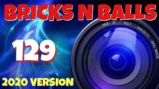 Bricks N Balls Level 129            2020 Version  No Power-Ups