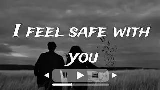 I Feel Safe With You &ndash; Slow Love Song Lyrics | Perfect for Couples