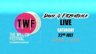 DAME O FITZPATRICK LIVE! @ The Willow Festival, Peterborough / Saturday, July 22nd