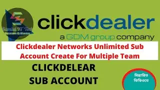 Clickdealer Networks unlimited Sub Account Create For Team Management |  Bangla tutorial