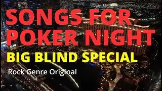 Big Blind Special | Songs for Poker Night | Modern Rock | Poker Music | Poker Lifestyle