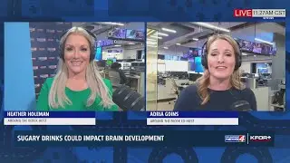 KFOR+ Around the Block &ldquo;Studies show sugary drinks could impact brain development&rdquo; 07/21/2025