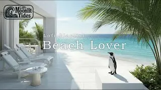 【Short Playlist】🏝️夏と海が大好きな貴方に☀️Chill BGM