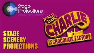 Charlie and the Chocolate Factory [Stage Projections]