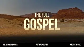 What Is The Full Gospel Of Jesus Christ Pt.7