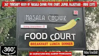 Masala Chowk 360&deg; Timeshift | Jaipur | Food Paradise of Rajasthan | Humayunn Peerzaada (4K)