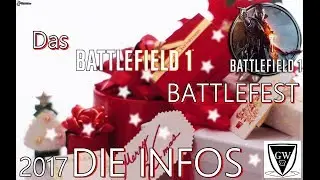 Battlefield 1 News: Battlefest Dezember 2017 INFOS