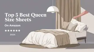 Top 5 Best Queen Size Bed Sheets On Amazon Reviews of 2024