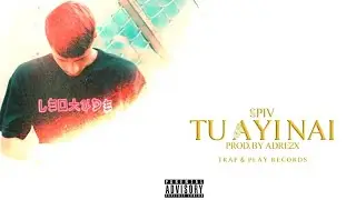 Spiv - Tu Aayi Nai (Official Lyrics Video) [Lockdown Tape]