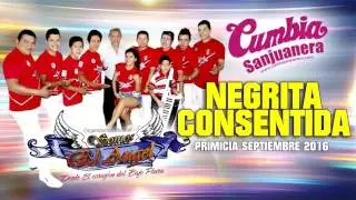 Somos El &Aacute;ngel - Negrita consentida [PRIMICIA] Septiembre 2016 CUMBIA SANJUANERA