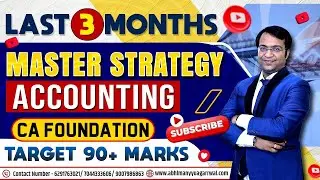 Master Strategy to Score 90+ Marks in CA Foundation Accounting!