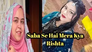 Saba se Hai Mera Kya rishta ? Kaun Hai sab Meri ?
