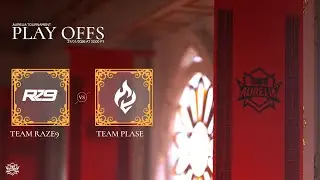 RaZe9 vs Plase | Playoffs | The Aurelia